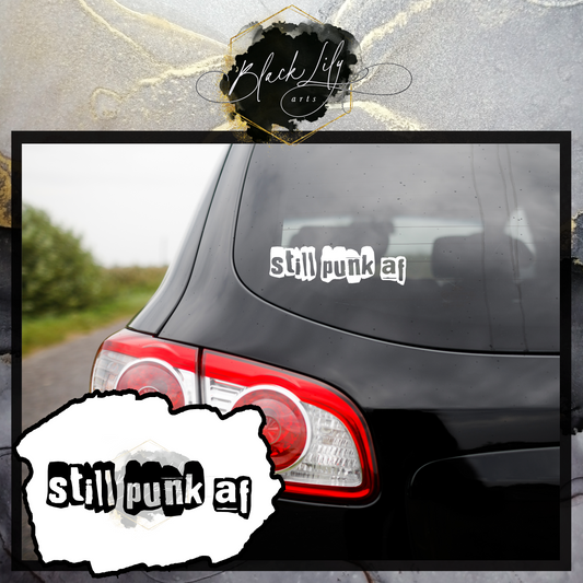 Vinyl Decal - "Still Punk AF" - Weatherproof