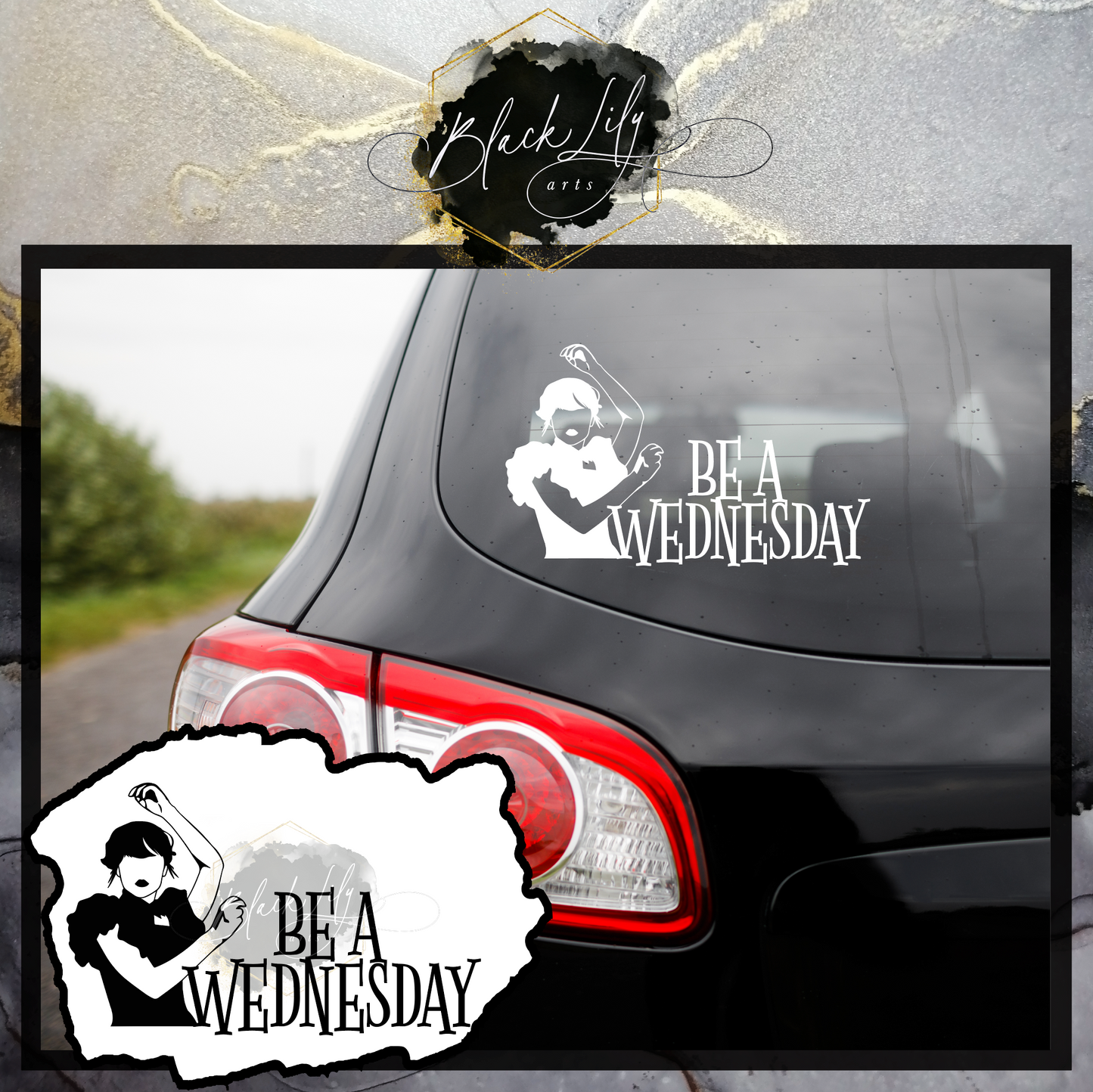 Vinyl Decal - Be A Wednesday - Weatherproof